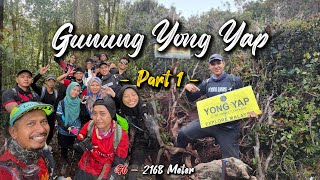 HIKING Ep 14 | GUNUNG YONG YAP -  Betul ke⁉️ Ramai orang cakap Yong yap ni easy je buat dayhike🥲.