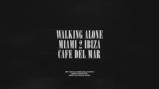 Walking Alone / Miami 2 Ibiza / Cafe Del Mar