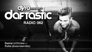 Dyro presents Daftastic Radio 062