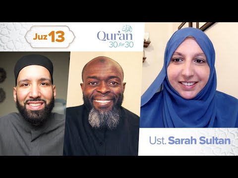 Juz 13: Ust. Sarah Sultan | False Idols and Emptiness | Qur’an 30 for 30 S4 — Dr. Omar Suleiman, Sh. Abdullah Oduro