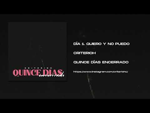 Criterioh - Día 01 - Quiero y no puedo (Prod. Unus)