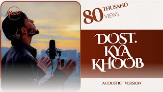 Dost Kya Khoob Music Video