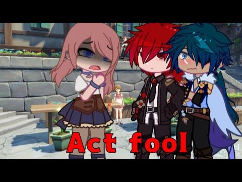 《[]🙈Act fool🙈[]》《[]Gacha club》《[]Meme/trend[]》《[]Kaeya x diluc[]》