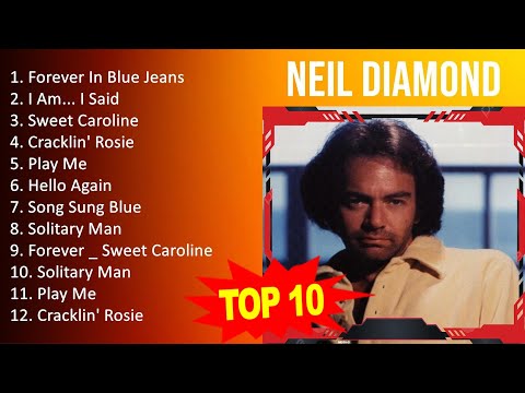 N e i l D i a m o n d 2023 MIX - Top 10 Best Songs - Greatest Hits - Full Album
