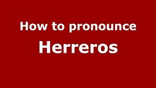 How to pronounce Herreros