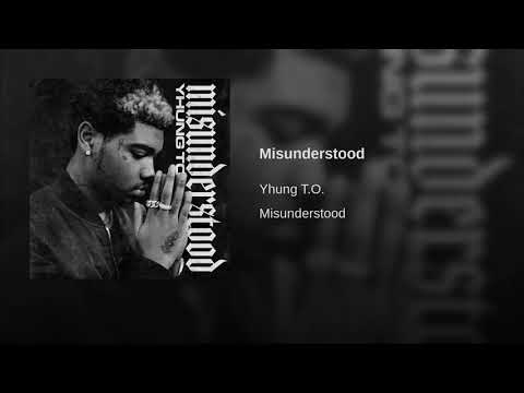 Misunderstood Yhung T.O (SOB X RBE)