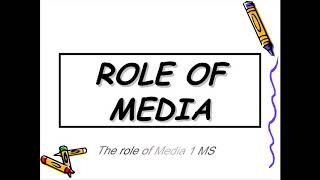 The role of Media 1 MS
