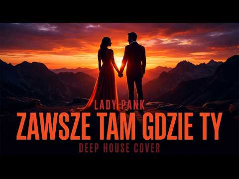 Lady Pank - Zawsze Tam Gdzie Ty (Deep House Cover) | Teledysk