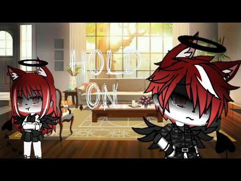 Hold On|GLMV|part.1|Nina Chan