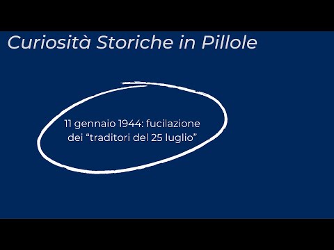 Curiosità Storiche: 11 gennaio 1944: fucilazione dei traditori del 25 luglio