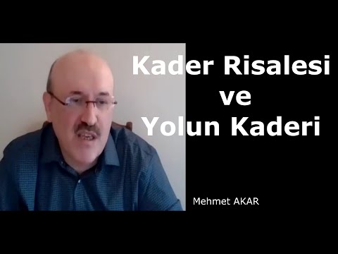 Kader Risalesi ve Yolumuzun Kaderi Mehmet Akar
