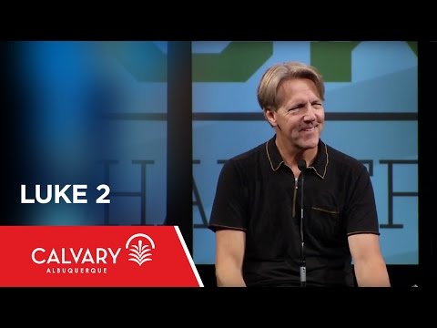 Luke 2 - Skip Heitzig