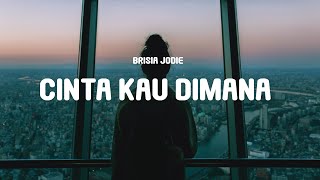 Brisia Jodie - Cinta Kau Dimana (Lyrics)
