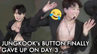 JUNGKOOK’s BUTTON FINALLY GAVE UP ON DAY 3/ Jung