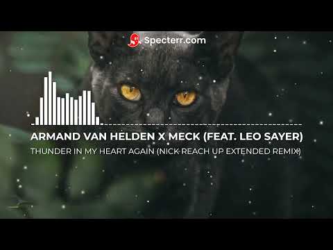 Armand Van Helden x Meck (feat. Leo Sayer) - Thunder In My Heart Again (Nick Reach Up Ext. Remix)
