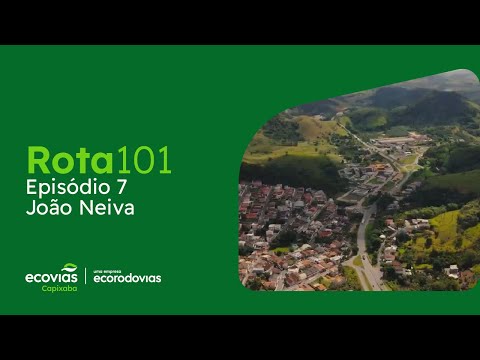 Websérie Rota 101 | Episódio 7: João Neiva, Espírito Santo