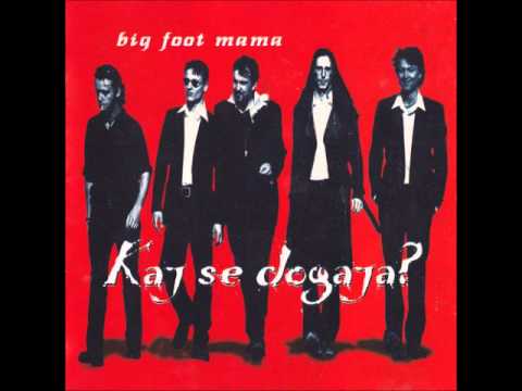 Big Foot Mama-Kva se dogaja
