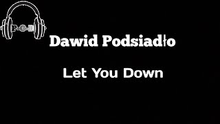 Dawid Podsiadło - Let You Down / Ending Theme | (Lyrics Video) [مترجمة]