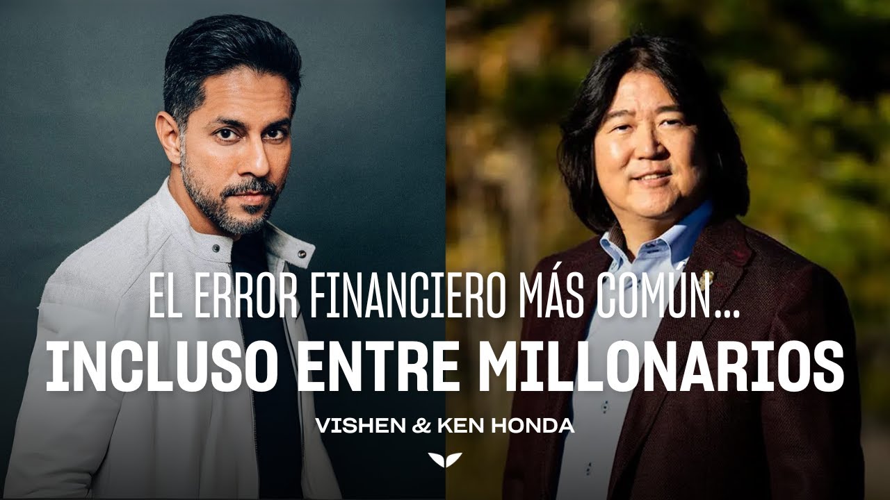 El ERROR FINANCIERO Más Común… Incluso Entre Millonarios | Vishen & Ken Honda