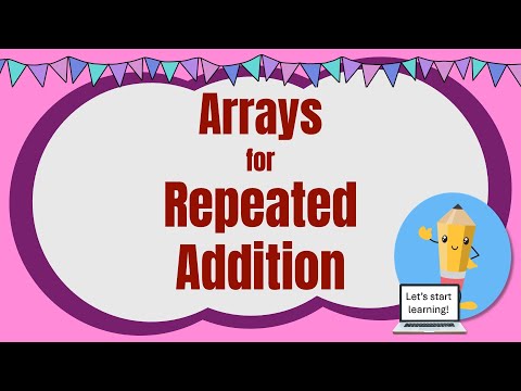 Arrays can be used for repeated addition.