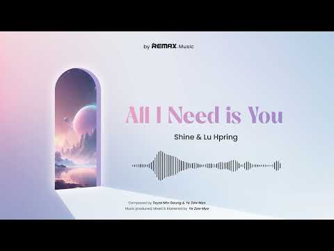 All I Need is You [Visualizer] - SHINE & Lu Hpring