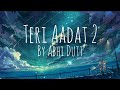 Teri Aadat 2 Siddharth Nigam Anushka Sen Abhi Dutt