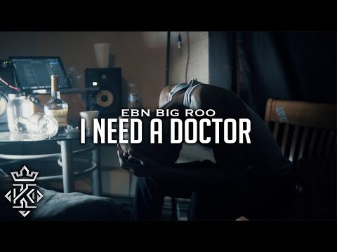 EBN Big Roo - I Need A Doctor (Official Video) 🎥@Kxnnng