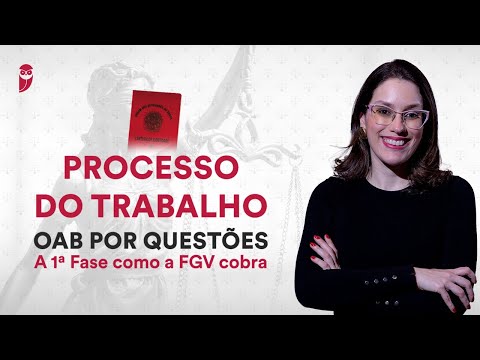OAB por Questões: como a FGV cobra Processo do Trabalho na 1ª fase
