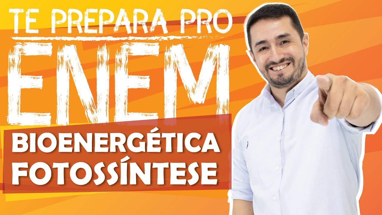BIOENERGÉTICA - FOTOSSÍNTESE | TE PREPARA PRO ENEM | #CANALDOHENAC