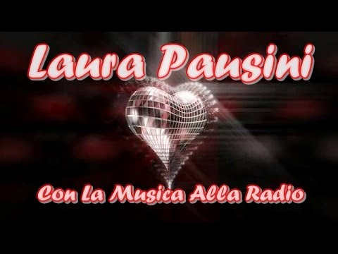 LAuRA PAuSINI 💘 Con La Musica Alla Radio (The Greatest Hits) Tradução