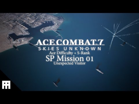 ACE COMBAT 7: SP Mission 01[Unexpected Visitor][ACE Difficulty - S-Rank][PC-No commentary]