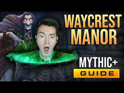 10.2 Waycrest Manor Mythic+ Guide Dragonflight Season 3