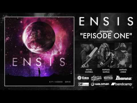 ENSIS - EPISODE ONE (Single 2016)
