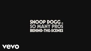 Snoop Dogg - So Many Pros (Behind The Scenes)