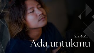 Download lagu Tyok Satrio - Ada Untukmu (DsMusicId Live Session) mp3