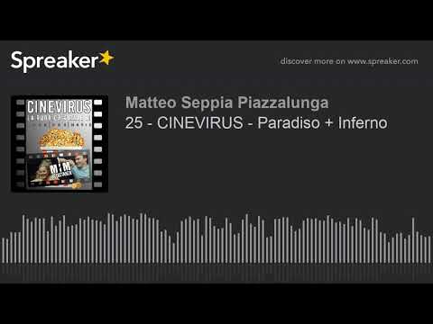 25 - CINEVIRUS - Paradiso + Inferno