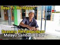 Desa Tri Mandayan Perkampungan Melayu Sambas Pedalaman Kalimantan