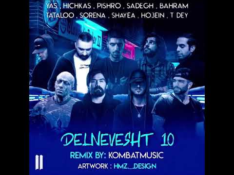 Yas X Hichkas X Pishro X Sadegh X Bahram X Tataloo X Sorena X Shayea X Ho3ein - Delneveasht10 Remix