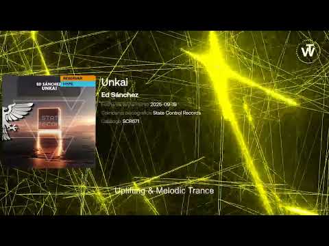 Ed Sánchez - Unkai [State Control Records] | Uplifting & Melodic Trance 2025