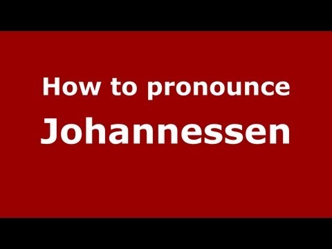 How to Pronounce Johannessen - PronounceNames.com