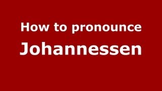 How to pronounce Johannessen