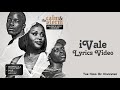Van Gee & Vicky, Imor.art & The Capable Boyz - iVale (Lyrics Video) feat. MphoEL & Ubber Black