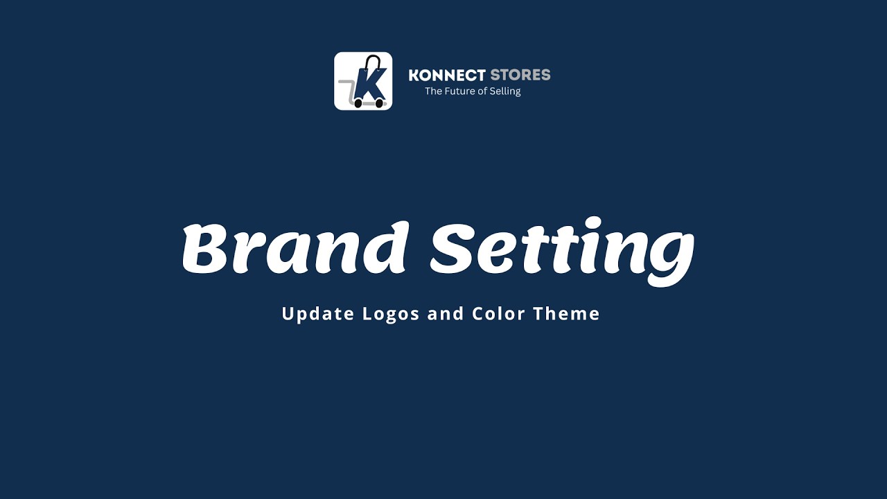 How to Update Logo & Theme Colors in KonnectStores – Complete Guide