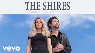 The Shires - Accidentally On Purpose (Audio)