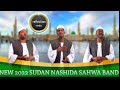 New Sudan Neshida Sahwa Band 2022 Nasheed Sudan