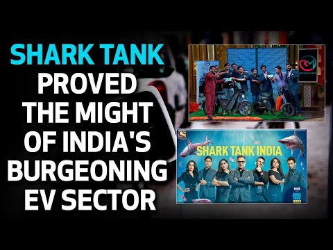 India’s EV revolution is on the move, Shark Tank proved it