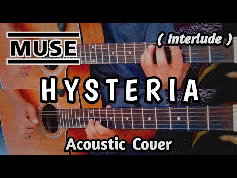 MUSE - HYSTERIA ( interlude ) Acoustic Guitar Cover