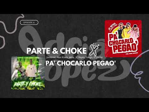 PARTE & CHOKE X PA' CHOCARLO PEGAO' | Jombriel,Jøtta, JC Reyes, El Jincho (MASHUP-ADRIANLOPEZ)
