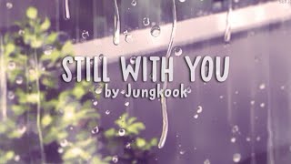 Download lagu Jungkook - Still With You [INDO LIRIK] mp3