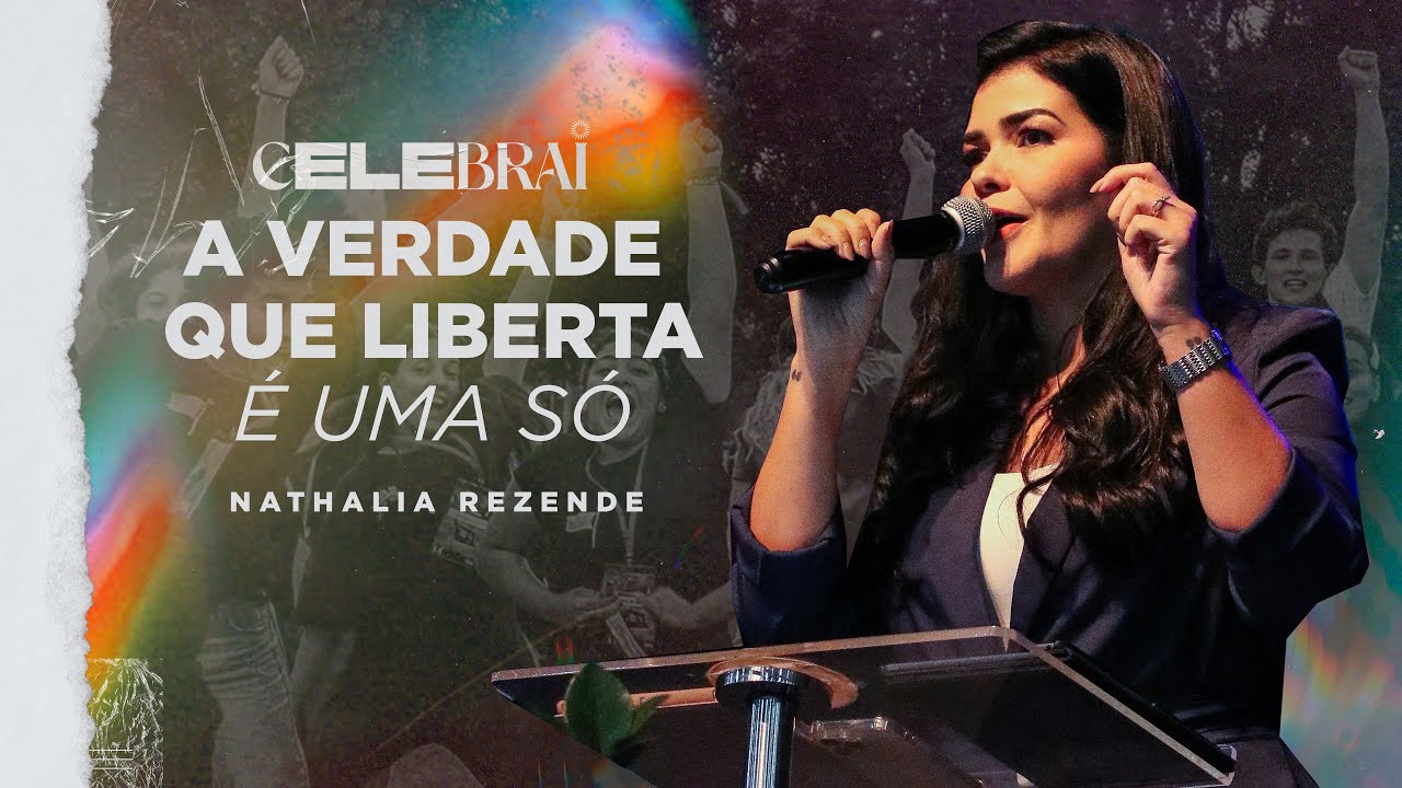 A Verdade que Liberta é uma Só - Nathalia Rezende